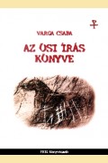 Varga Csaba: AZ ŐSI ÍRÁS KÖNYVE