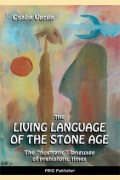 Varga Csaba: THE LIVING LANGUAGE OF THE STONE AGE