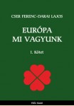 Cser Ferenc-Darai Lajos: EURÓPA MI VAGYUNK I.