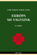 Cser Ferenc-Darai Lajos: EURÓPA MI VAGYUNK II.