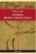 Varga Csaba: ÓGÖRÖG: RÉGIES CSÁNGÓ NYELV