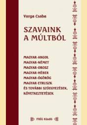Varga Csaba: SZAVAINK A MÚLTBÓL