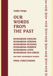 Varga Csaba: OUR WORDS FROM THE PAST